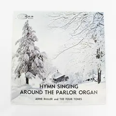 Anne Buller and The Four Tones "Hymn Singing Around the Parlor Organ" 
