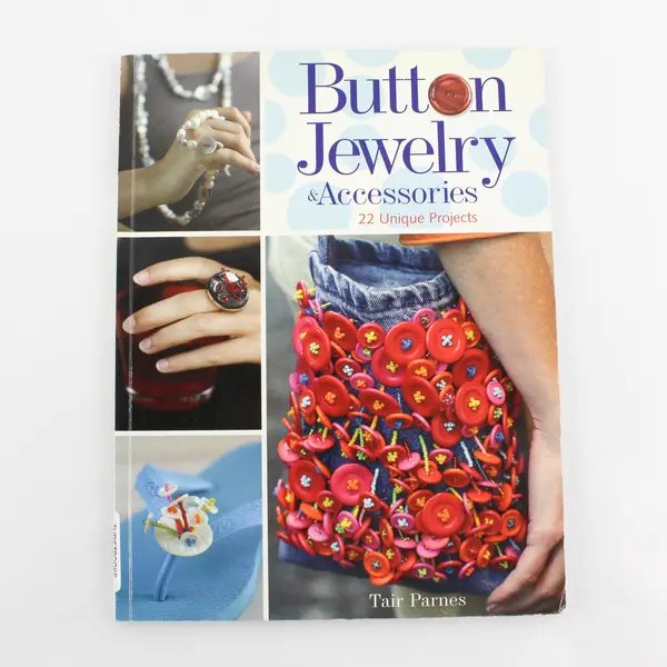 Button Jewelry & Accessories S/C Book, 2006: 22 Unique Projects Tair Parnes 