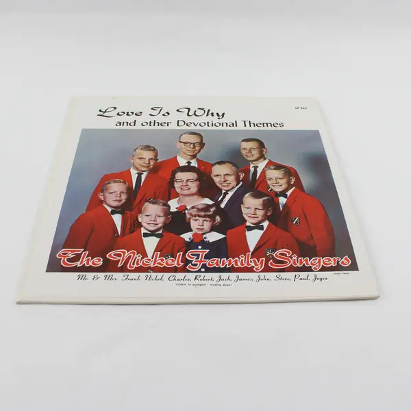 The Nickel Family Singers -  Love is Why And Other Devotional Themes 