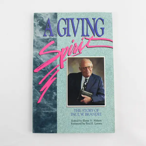 A Giving Spirit The Story of Paul W. Brandel by Eloise V. Nelson Paperback 1990
