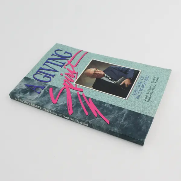 A Giving Spirit The Story of Paul W. Brandel by Eloise V. Nelson Paperback 1990