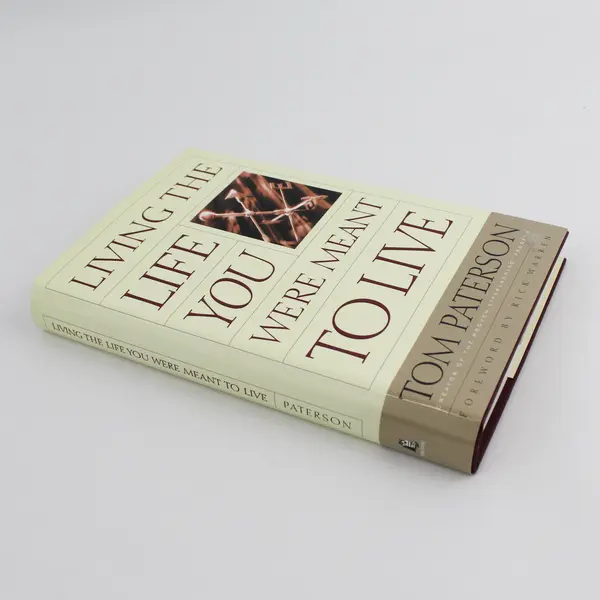 Living the Life You Were Meant to Live by Tom Paterson 1998 Hardcover Book