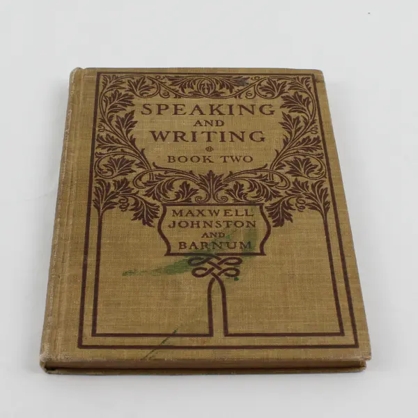 Antique Book Speaking and Writing Book 2 Maxwell, Johnston & Barnum 1910 HC