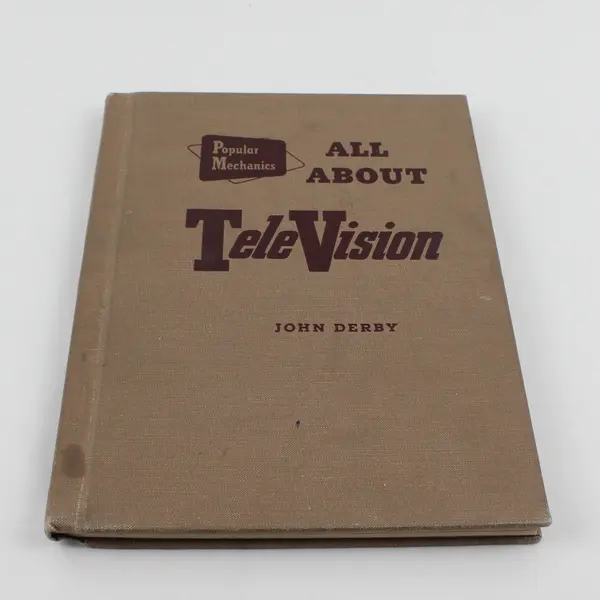 Popular Mechanics All About TeleVision by John Derby 1952 HC 1st Ed No DJ