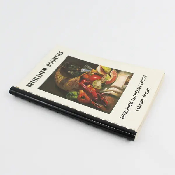Bethlehem Bounties Recipes Spiral Bound Recipe Book Lutheran Church Lebanon, OR