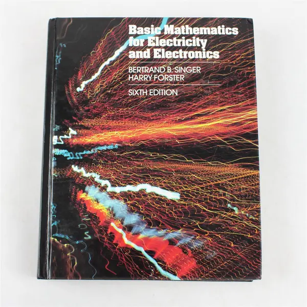 Basic Mathematics for Electricity and Electronics Singer, Forster 1992 HC 6th Ed