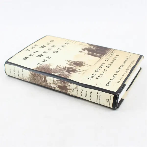 The Men Who Wear The Star The Story of the Texas Rangers 1st Ed 2000 HC DJ Good