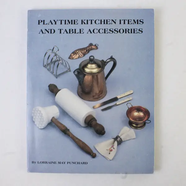 VTG Playtime Kitchen Items & Table Accessories  Lorraine Punchard 1993 PB 1st Ed