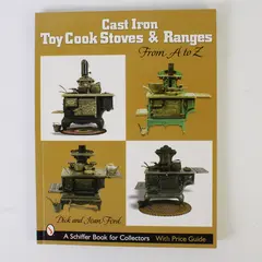 VTG Cast Iron Toy Cook Stoves & Ranges From A to Z by Dick & Joan Ford 2003 PB