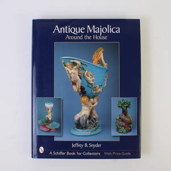VTG Antique Majolica Around the House Catalog Jeffrey B Snyder 2005 HC DJ VG