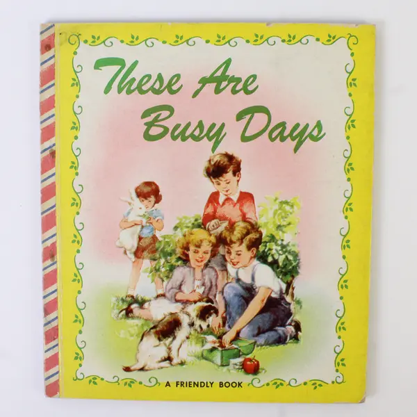 Vintage 1950 These Are Busy Days by Mary Windsor A Friendly Book HC 