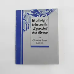 1927 It's Alright to Be A Wife Charles Lane Callen Booklet Crowell Publishing