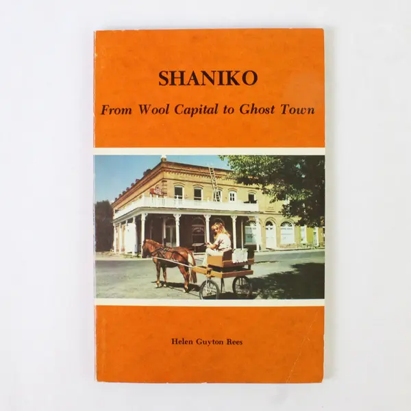 Shaniko: From Wool Capital to Ghost Town 1st Edition by Helen Guyton Rees, 1982 