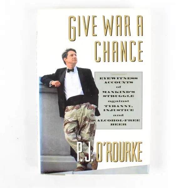 Give War a Chance by P.J. O'Rourke HC Political Humor Satire
