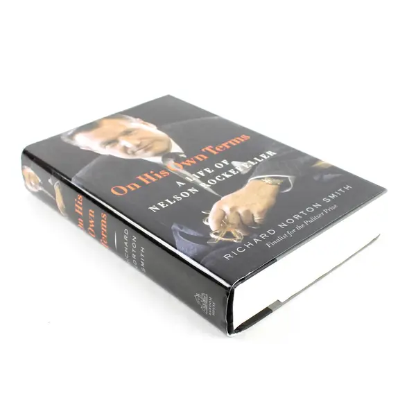 On His Own Terms: A Life of Nelson Rockefeller 1st Ed Hardcover 