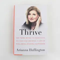 Thrive The Third Metric to Redefining Success  Arianna Huffington 2014, HC