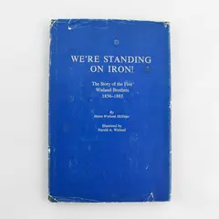 We're Standing On Iron Wieland Brothers Minnesota History Logging Ore Signed
