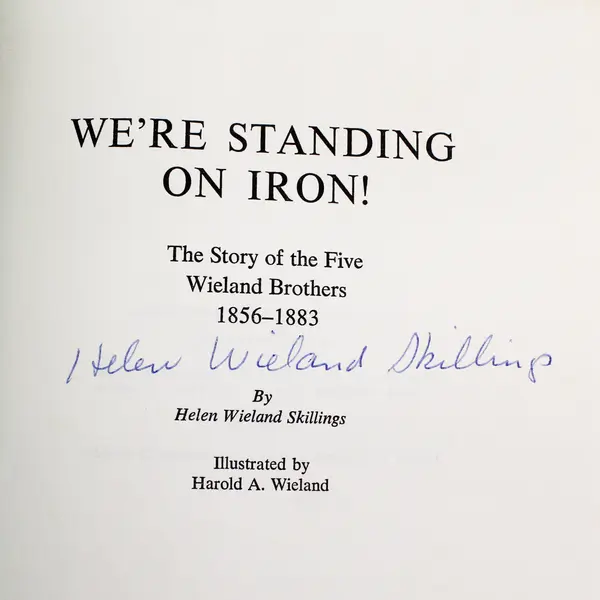 We're Standing On Iron Wieland Brothers Minnesota History Logging Ore Signed