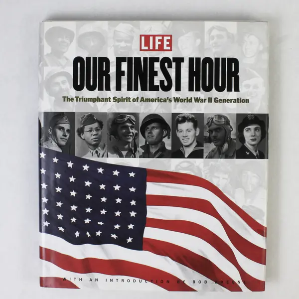 Our Finest Hour The Triumphant Spirit of America's WWII Generation 2000 HC 