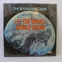 The Revivaltime Choir - Let The Whole World Know - 12" Vinyl Record