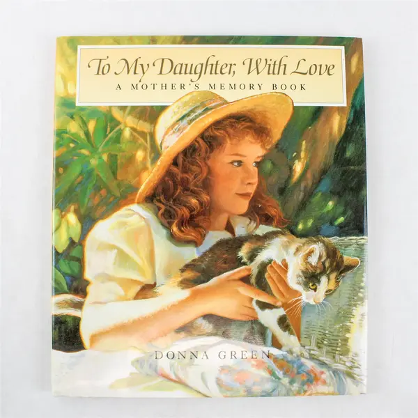 To My Daughter with Love: A Mother's Memory Book - Donna Green 1993 HC