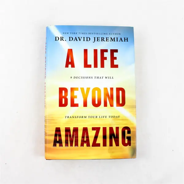 A Life Beyond Amazing: 9 Decisions That Will Transform You - Hardcover