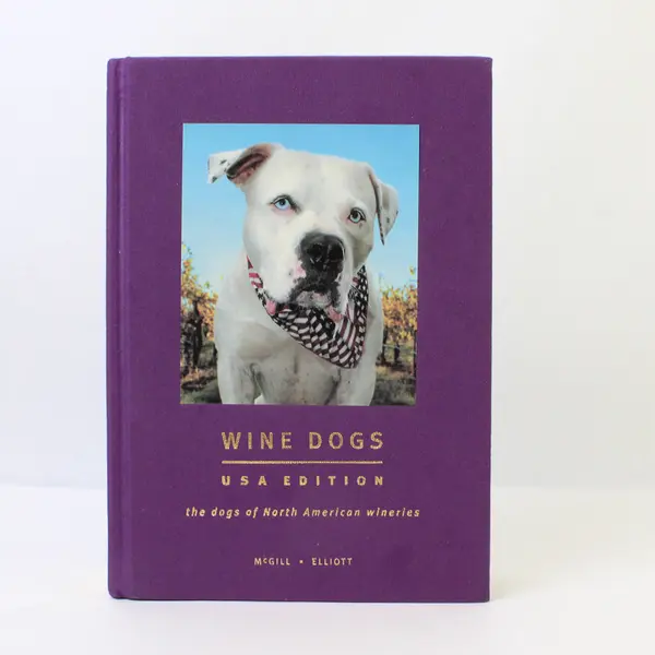 Wine Dogs USA Edition Dogs of NA Wineries McGill & Elliot 1st Ed 2006 Hardcover