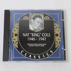 Nat King Cole 1946 - 1947 The Chronological Classics CD 1998