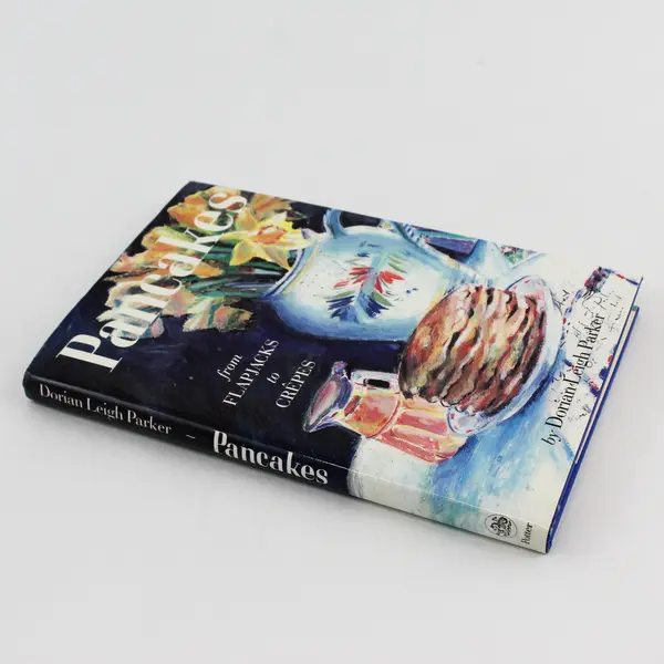 Pancakes : From Flapjacks to Crepes by Dorian L. Parker 1987, Hardcover