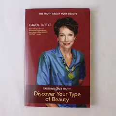 Dressing Your Truth Discover Your Type of Beauty Carol Tuttle 2014 PB 3rd Ed