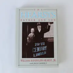 The Hearsts: Father and Son by William R. Hearst Jr. 1991 Hardcover Book