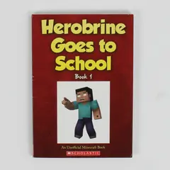 Herobrine Goes to School An Unofficial Minecraft Book 2016 Paperback