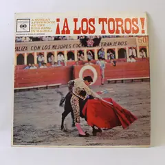 A Los Toros - A Sunday Afternoon in a Bull Ring In Madrid 12" Vinyl Record