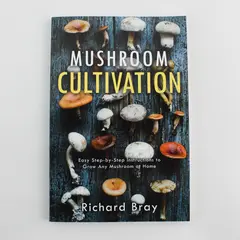 Mushroom Cultivation by Richard Bray 2019 Paperback