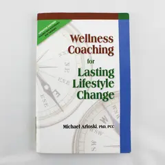 Wellness Coaching for Lasting Lifestyle Change Michael Arloski 2009 PB Updated