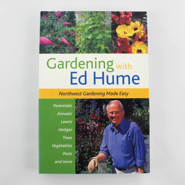 Gardening with Ed Hume Northwest Gardening Made Easy Ed Hume 2003 Paperback
