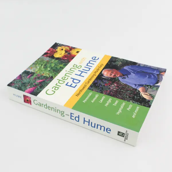 Gardening with Ed Hume Northwest Gardening Made Easy Ed Hume 2003 Paperback