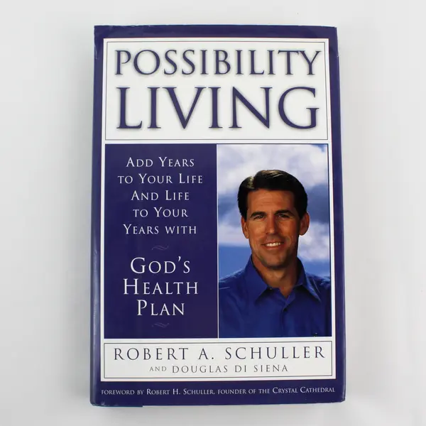 Possibility Living Robert A Schuller & Douglas Di Siena 1st Edition 2000 HC DJ