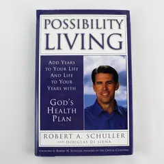 Possibility Living Robert A Schuller & Douglas Di Siena 1st Edition 2000 HC DJ