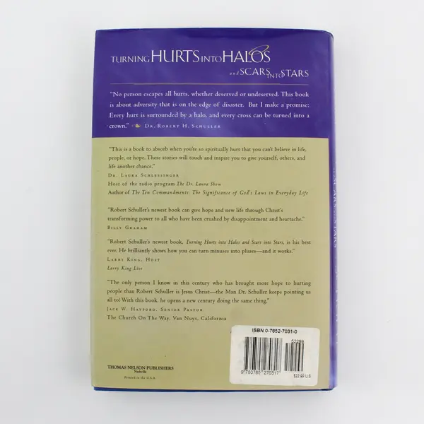 Turning Hurts Into Halos and Scars into Stars Robert H Schuller 1999 Hardcover