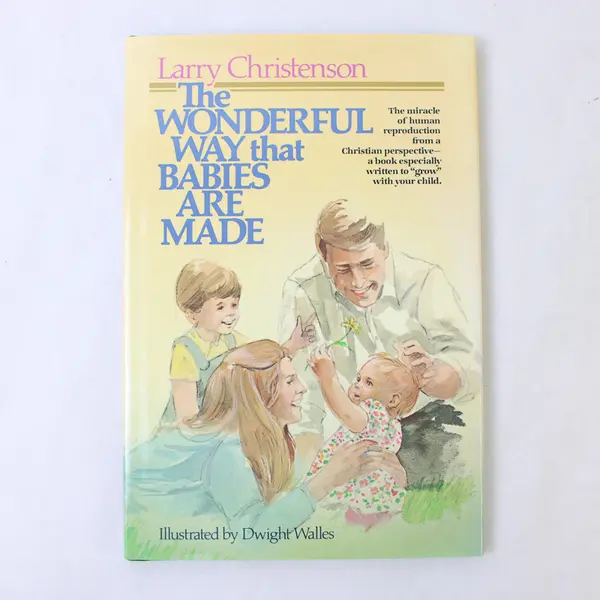 Wonderful Way That Babies Are Made Larry Christenson 1982 HC DJ Christian Angle