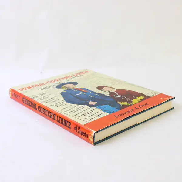 General Custer's Libbie by Lawrence A Frost 1st Edition 1976 Hardcover DJ