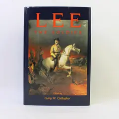 Lee the Soldier Edited by Gary W Gallagher 1996 HC DJ Biographical Essays 1st Ed