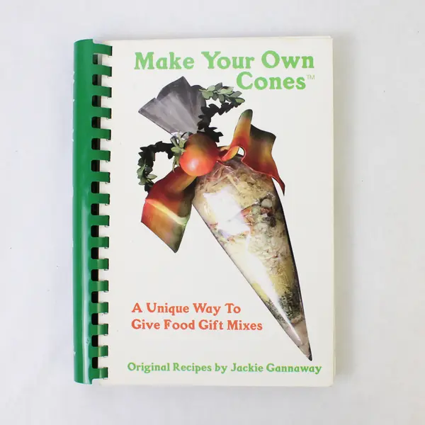 Make Your Own Cones: A Unique Way to Give Food Gift Mixes SC Book, 2005