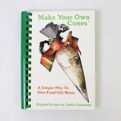 Make Your Own Cones: A Unique Way to Give Food Gift Mixes SC Book, 2005