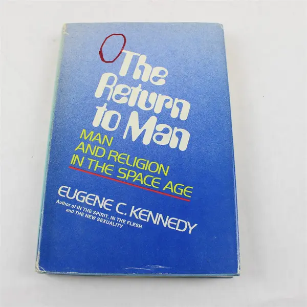 The Return to Man: Man & Religion in the Space Age - Eugene C. Kennedy HC DJ