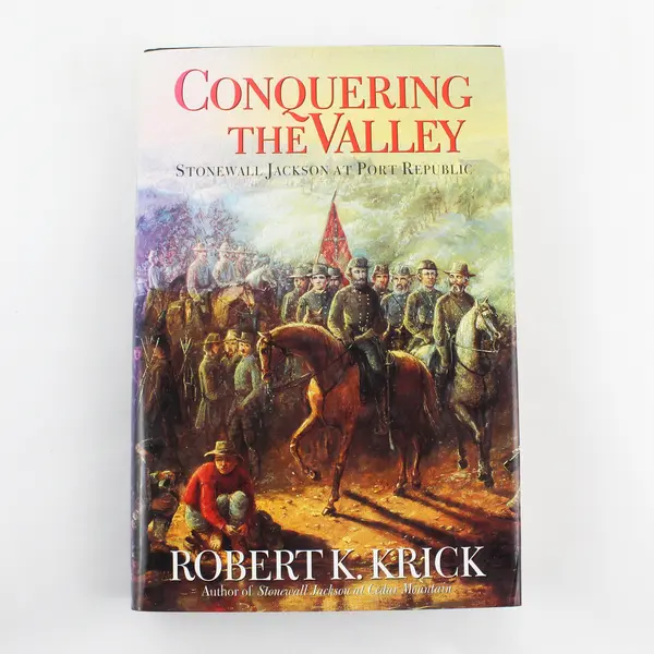 Conquering the Valley Stonewall Jackson at Port Republic Robert Krick HC DJ 1996