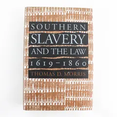 Southern Slavery and the Law 1619-1860 by Thomas D Morris 1996 Hardcover DJ Good