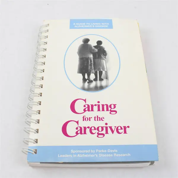 A Guide to Living with Alzheimer's Disease Caring for the Caregiver - Good