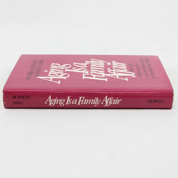 Aging Is a Family Affair Kathryn F. Hirn Victoria E. Bumagin 1979 Hardcover